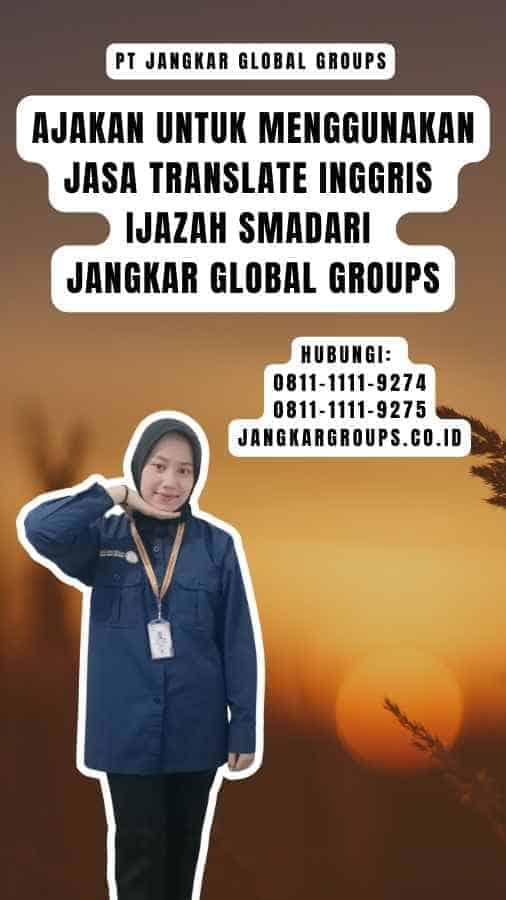 Ajakan untuk Menggunakan Jasa translate inggris ijazah smadari Jangkar Global Groups