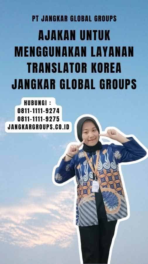Ajakan untuk Menggunakan Layanan Translator Korea Jangkar Global Groups