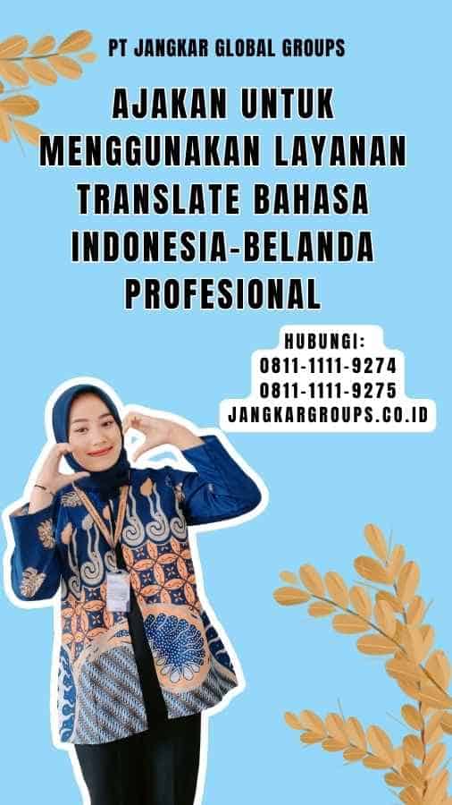 Ajakan untuk Menggunakan Layanan translate bahasa indonesia-belanda Profesional