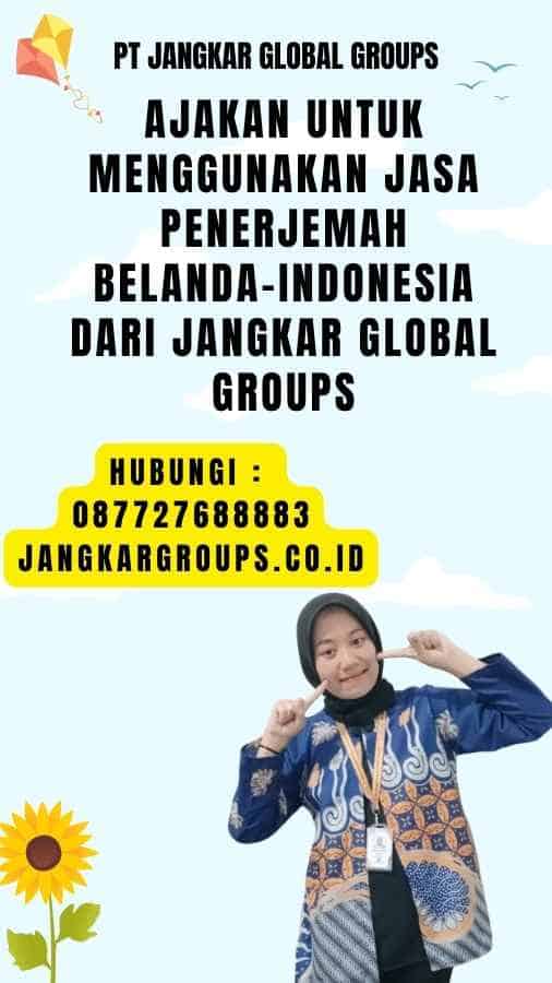 Ajakan untuk Menggunakan jasa penerjemah belanda-indonesia dari Jangkar Global Groups