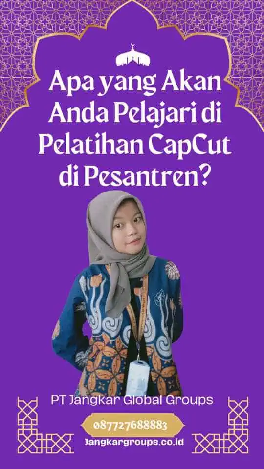 Apa yang Akan Anda Pelajari di Pelatihan CapCut di Pesantren?