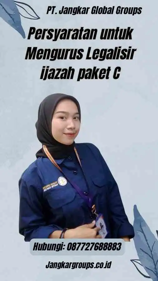 Persyaratan untuk Mengurus Legalisir -  Legalisir ijazah paket C