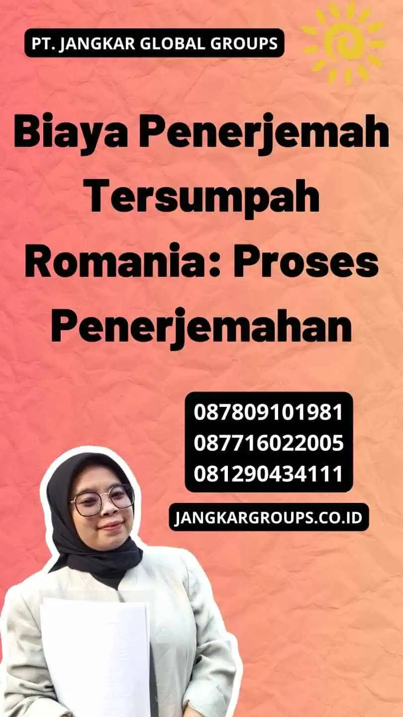 Biaya Penerjemah Tersumpah Romania: Proses Penerjemahan