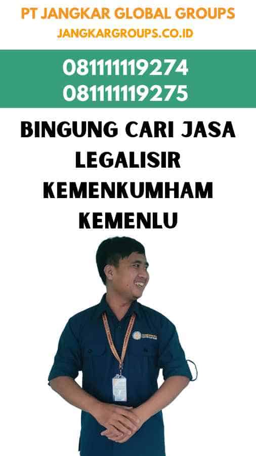 Bingung Cari Jasa Legalisir Kemenkumham Kemenlu