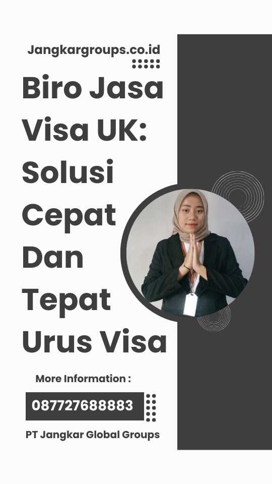 Biro Jasa Visa UK: Solusi Cepat Dan Tepat Urus Visa
