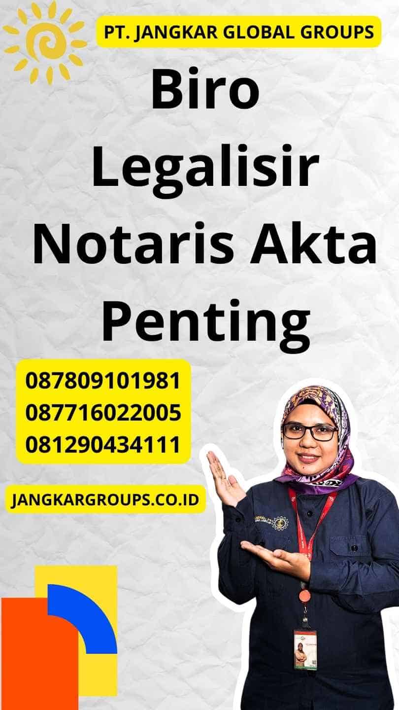 Biro Legalisir Notaris Akta Penting