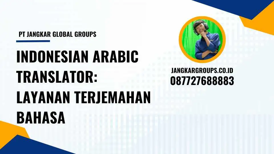 Indonesian Arabic Translator: Layanan Terjemahan Bahasa