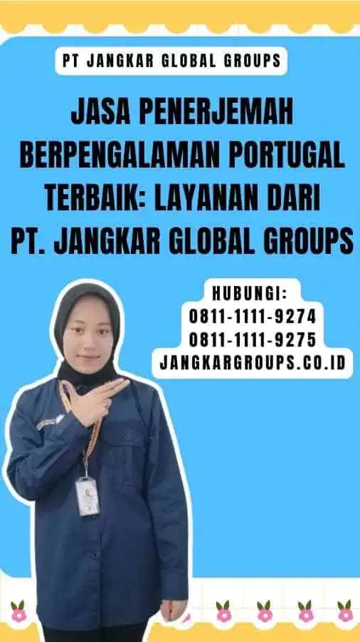 Jasa Penerjemah Berpengalaman Portugal Terbaik Layanan dari PT. Jangkar Global Groups