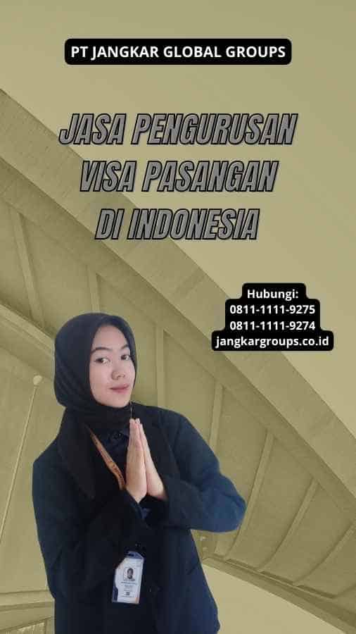 Jasa Pengurusan Visa Pasangan Di Indonesia