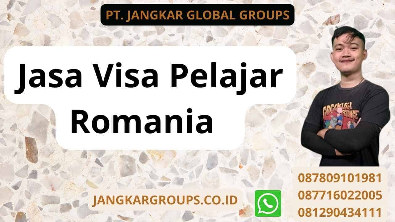 Jasa Visa Pelajar Romania  