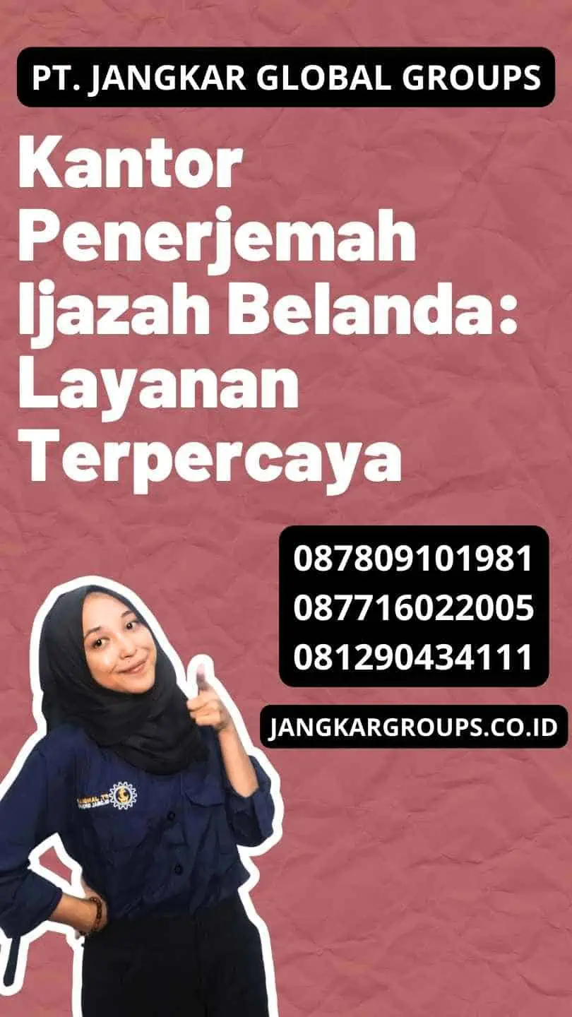 Kantor Penerjemah Ijazah Belanda: Layanan Terpercaya