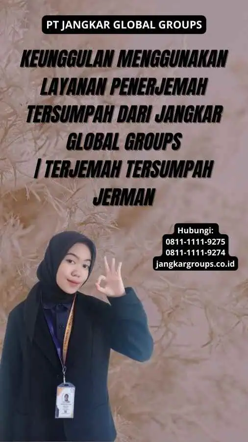 Keunggulan Menggunakan Layanan Penerjemah Tersumpah dari Jangkar Global Groups | Terjemah Tersumpah Jerman