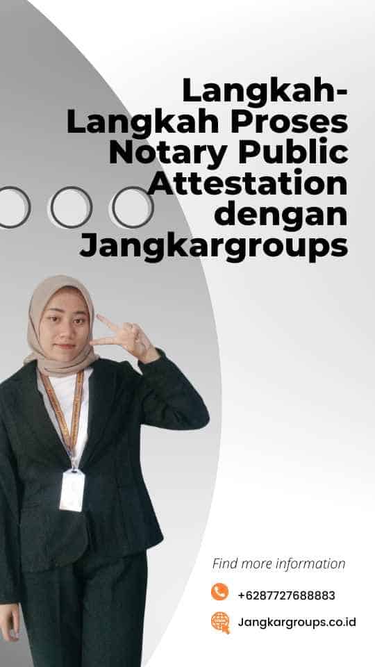 Langkah-Langkah Proses Notary Public Attestation dengan Jangkargroups