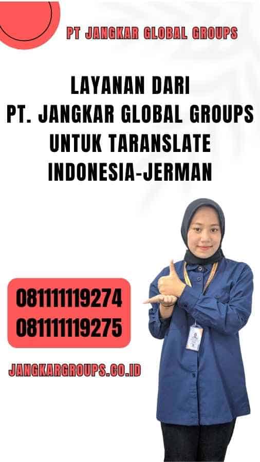 Layanan dari PT. Jangkar Global Groups untuk Taranslate Indonesia-Jerman