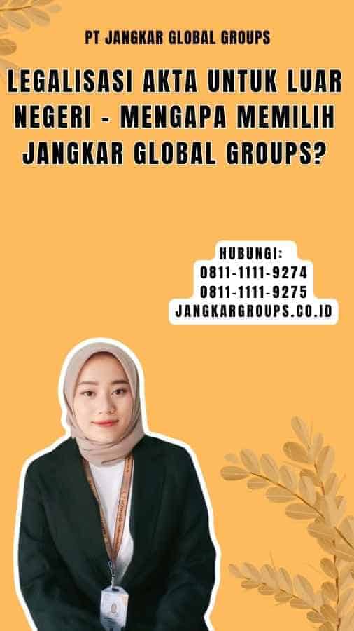 Legalisasi Akta Untuk Luar Negeri – Jangkar Global Groups