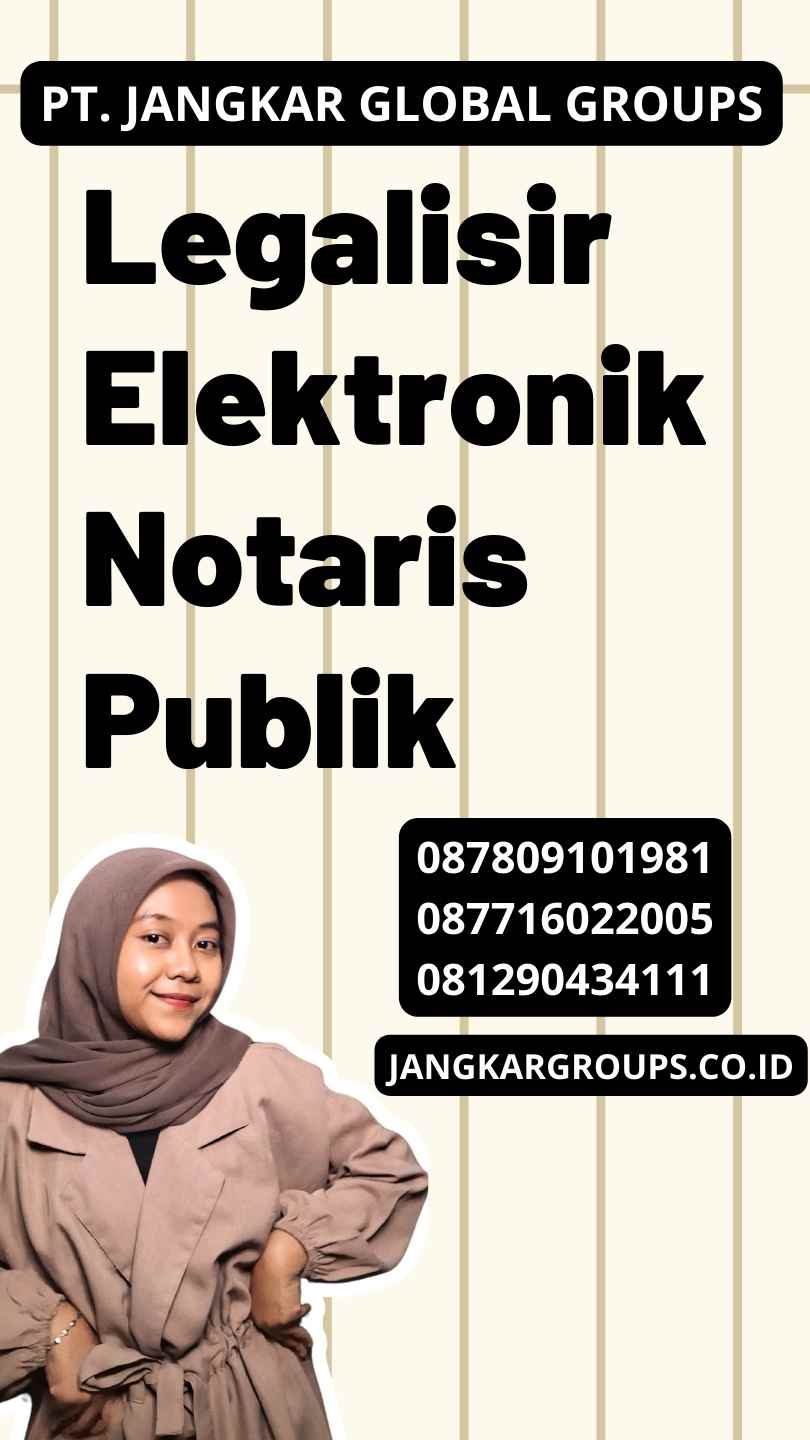 Legalisir Elektronik Notaris Publik