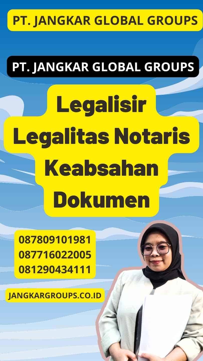 Legalisir Legalitas Notaris Keabsahan Dokumen