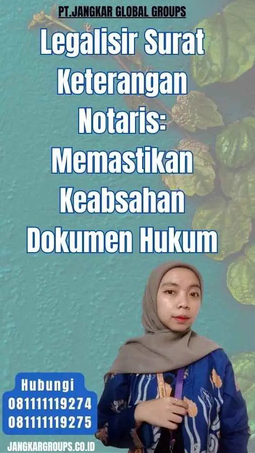 Legalisir Surat Keterangan Notaris Memastikan Keabsahan Dokumen Hukum