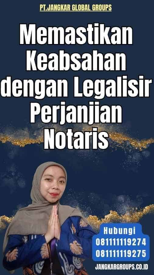 Legalisir Perjanjian Notaris Untuk Keabsahan – Jangkar Global Groups