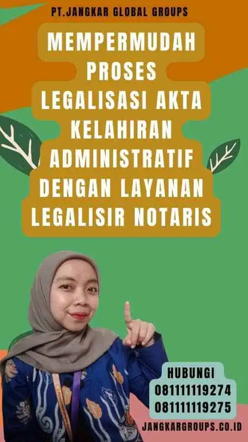 Mempermudah Proses Legalisasi Akta Kelahiran Administratif dengan Layanan Legalisir Notaris