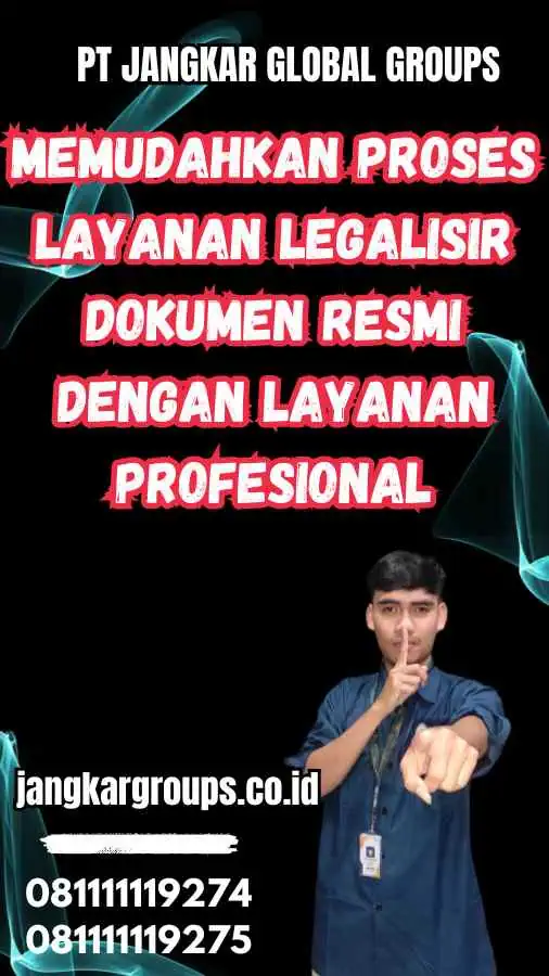 Jangkar Global Groups: Layanan Legalisir Dokumen Resmi dan Terpercaya 