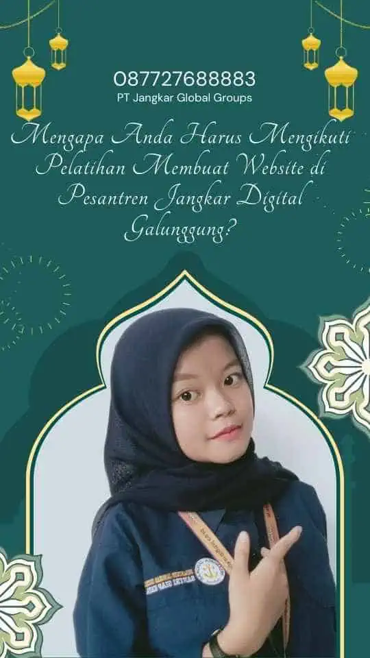 Mengapa Anda Harus Mengikuti Pelatihan Membuat Website di Pesantren Jangkar Digital Galunggung?