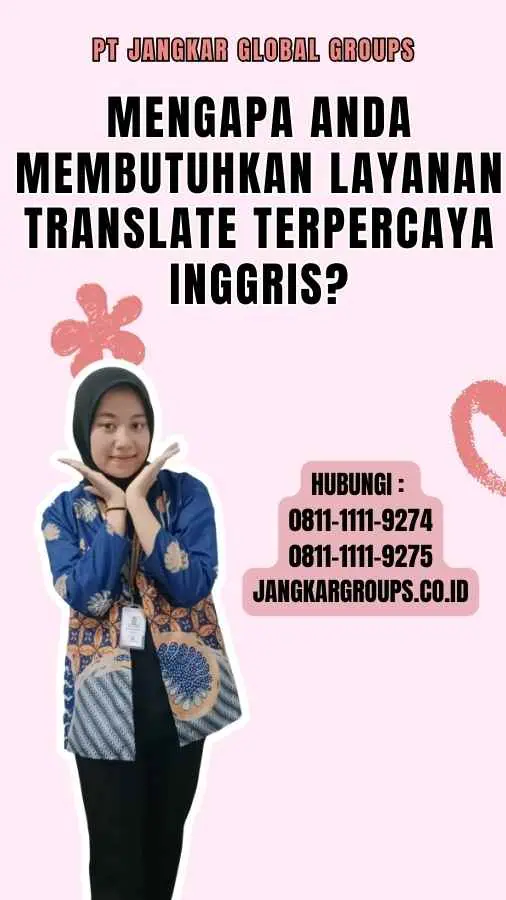 Mengapa Anda Membutuhkan Layanan Translate Terpercaya Inggris