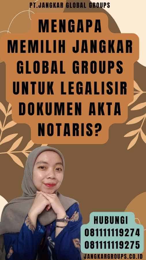 Mengapa Memilih Jangkar Global Groups untuk Legalisir dokumen akta notaris