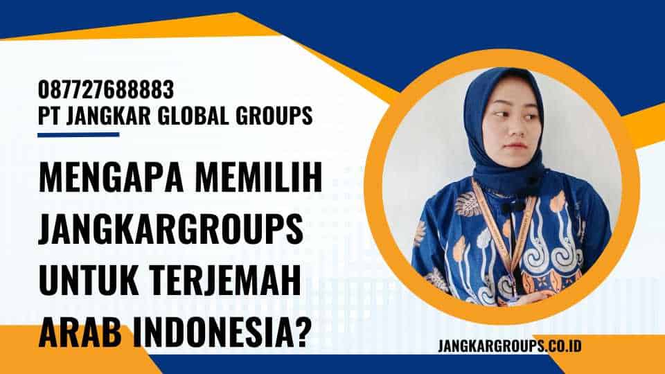 Mengapa Memilih Jangkargroups untuk Terjemah Arab Indonesia?