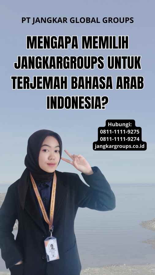 Mengapa Memilih Jangkargroups untuk Terjemah Bahasa Arab Indonesia?