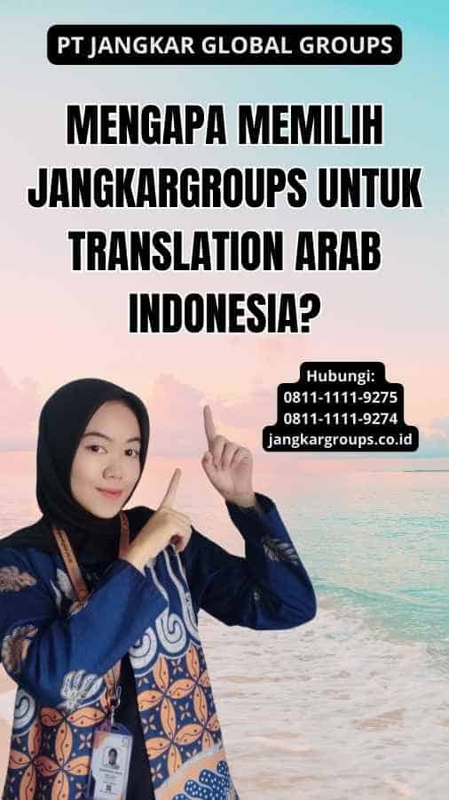 Mengapa Memilih Jangkargroups untuk Translation Arab Indonesia?