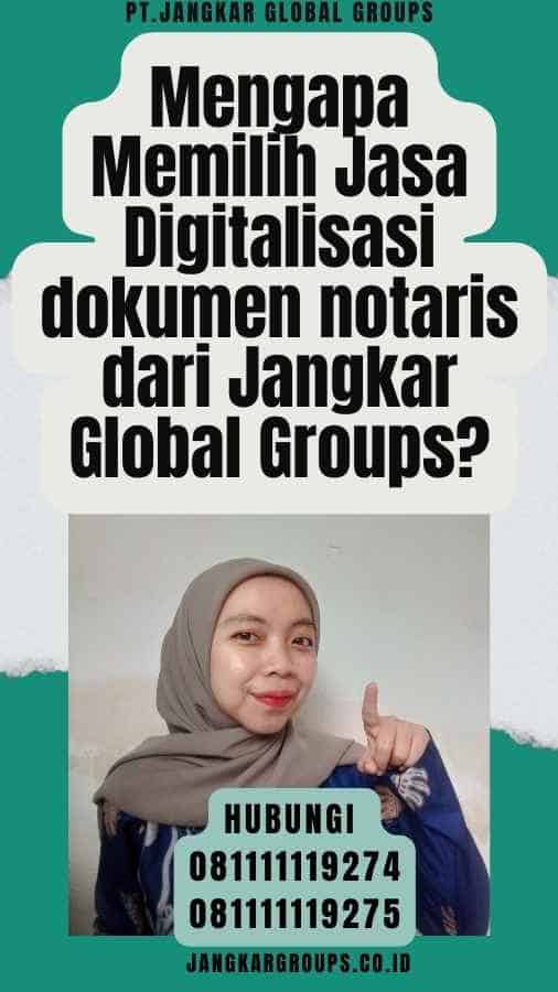 Mengapa Memilih Jasa Digitalisasi dokumen notaris dari Jangkar Global Groups