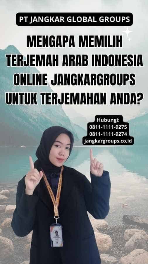 Mengapa Memilih Terjemah Arab Indonesia Online Jangkargroups untuk Terjemahan Anda?