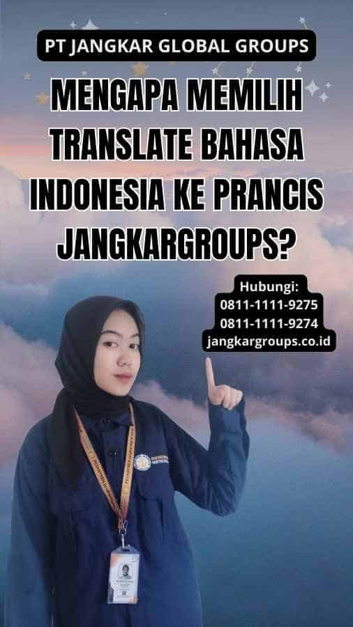 Mengapa Memilih Translate Bahasa Indonesia Ke Prancis Jangkargroups?