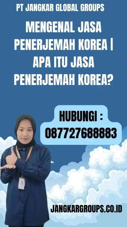 Mengenal Jasa Penerjemah Korea Apa Itu Jasa Penerjemah Korea