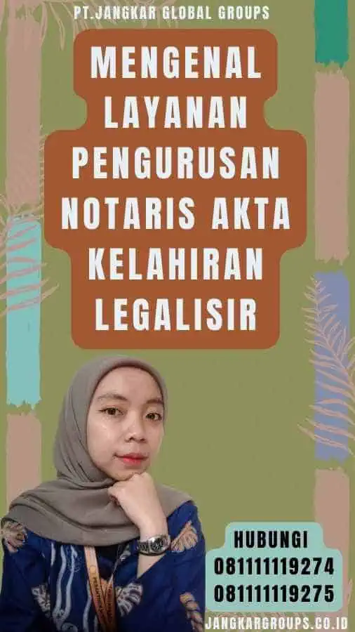 Mengenal Layanan Pengurusan Notaris akta kelahiran legalisir