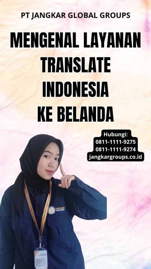 Mengenal Layanan Translate Indonesia ke Belanda