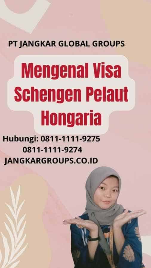 Mengenal Visa Schengen Pelaut Hongaria