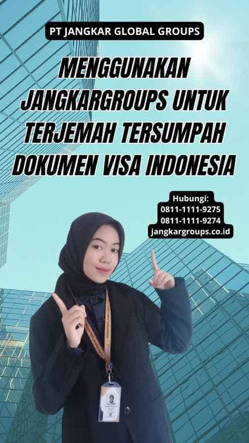 Menggunakan Jangkargroups untuk Terjemah Tersumpah Dokumen Visa Indonesia - Jasa Pengurusan Visa Pasangan