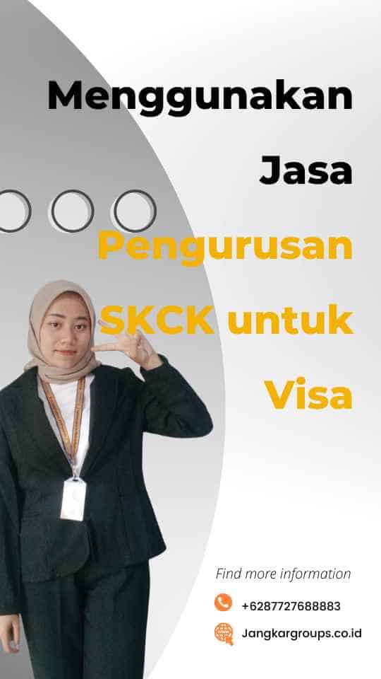 Menggunakan Jasa Pengurusan SKCK untuk Visa