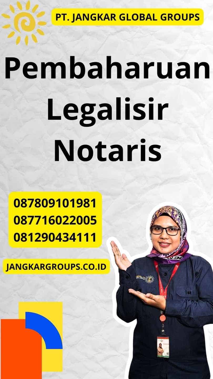 Pembaharuan Legalisir Notaris