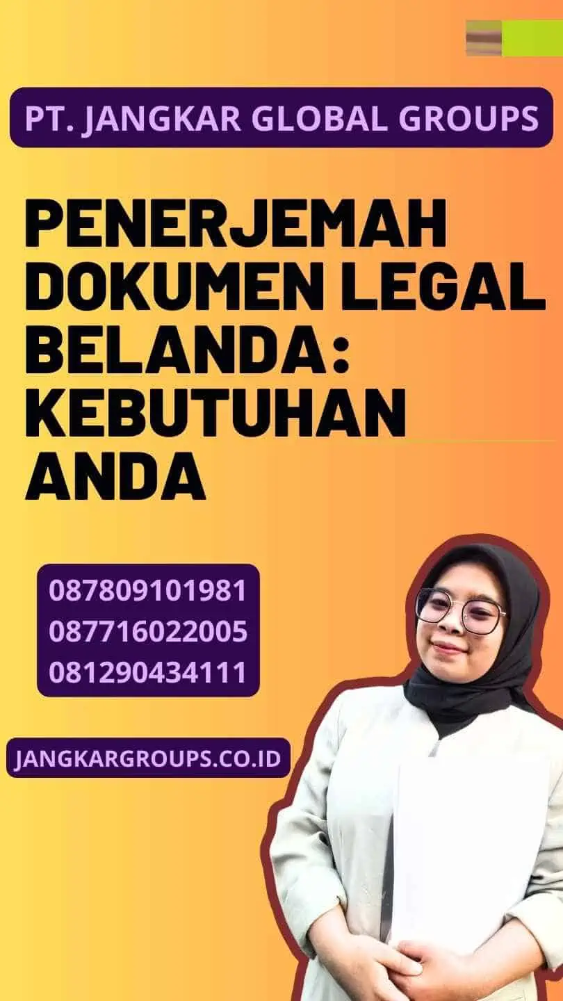 Penerjemah Dokumen Legal Belanda: Kebutuhan Anda