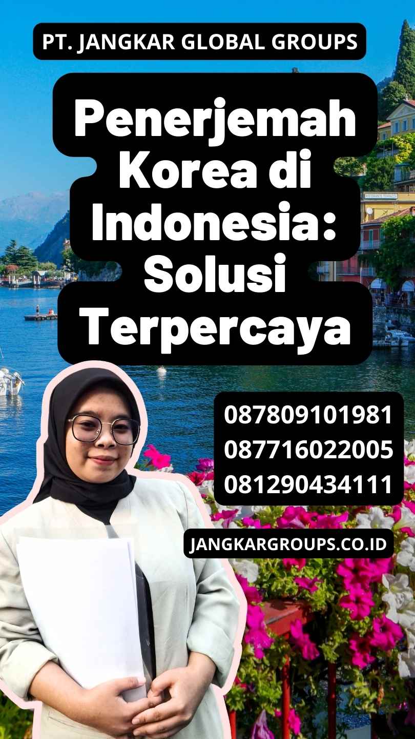Penerjemah Korea di Indonesia: Solusi Terpercaya