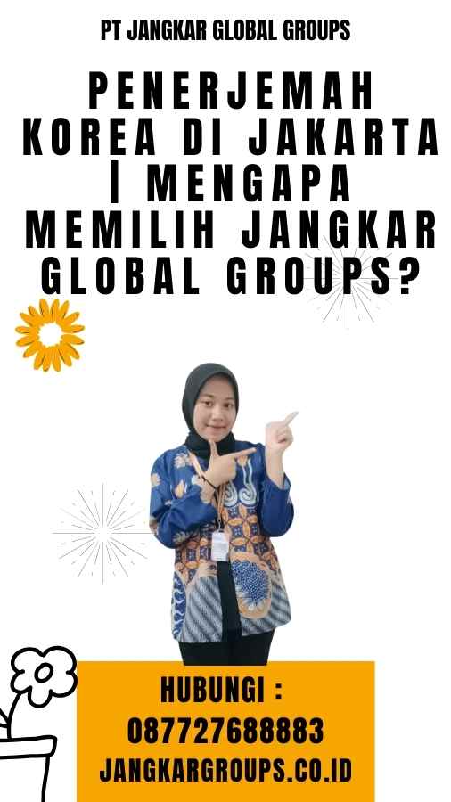 Penerjemah Korea di Jakarta Mengapa Memilih Jangkar Global Groups