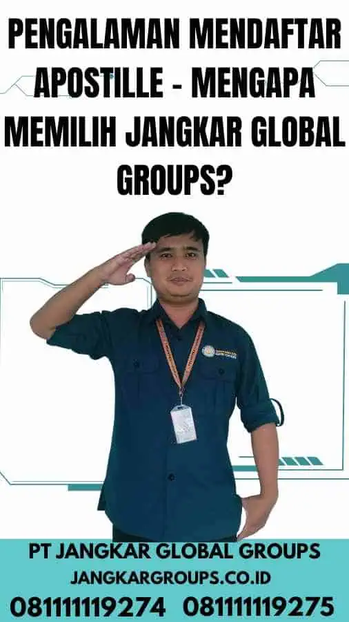 Pengalaman Mendaftar Apostille - Mengapa Memilih Jangkar Global Groups?