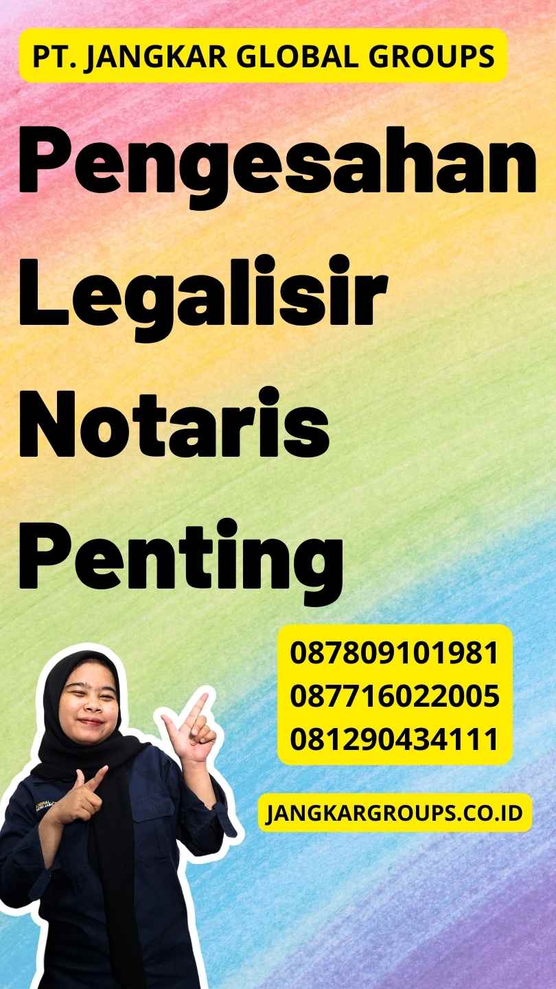 Pengesahan Legalisir Notaris Penting