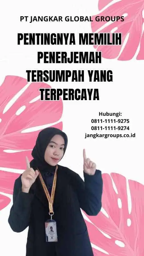 Pentingnya Memilih Penerjemah Tersumpah yang Terpercaya