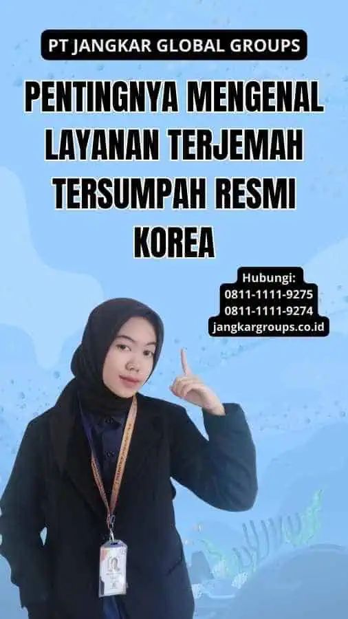 Pentingnya Mengenal Layanan Terjemah Tersumpah Resmi Korea