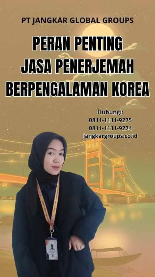 Peran Penting Jasa Penerjemah Berpengalaman Korea