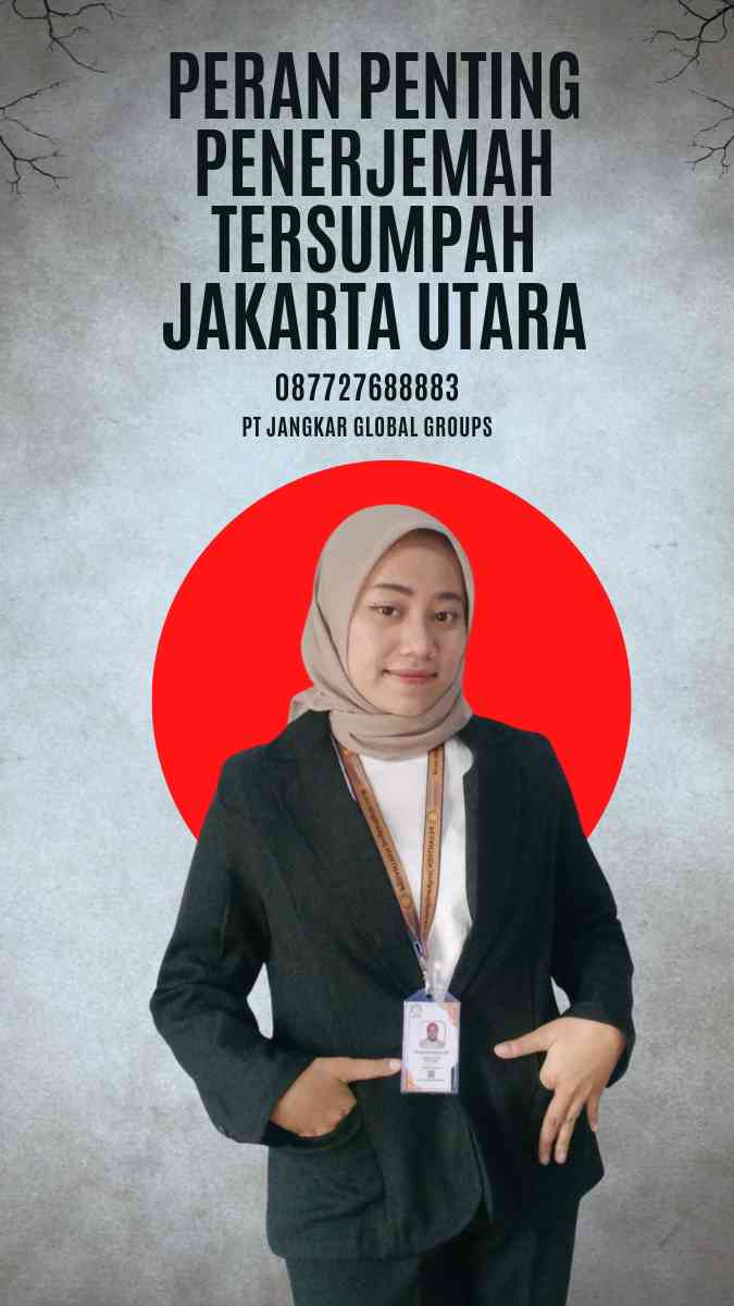 Peran Penting Penerjemah Tersumpah Jakarta Utara